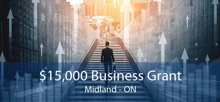 $15,000 Business Grant Midland - ON