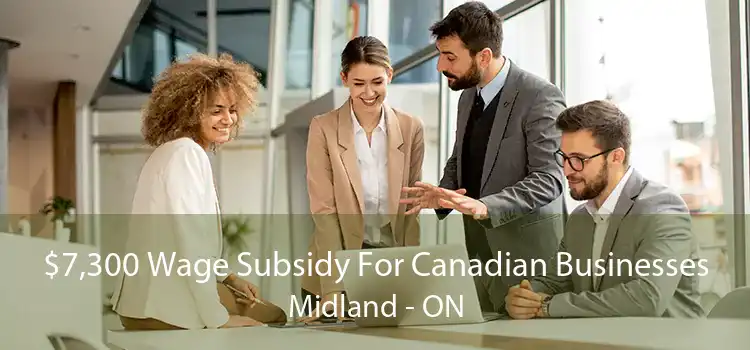 $7,300 Wage Subsidy For Canadian Businesses Midland - ON